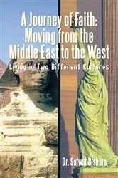 Book cover of A Journey of Faith: Moving from the Middle East to the West by Dr. Safwat Bishara