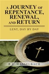 Book cover of A Journey of Repentance, Renewal, and Return by R.E. Hasselbach