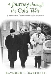 Book cover of A Journey through the Cold War by Raymond L. Garthoff