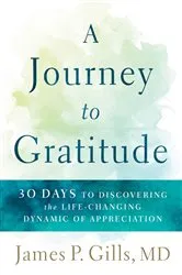 Book cover of A Journey to Gratitude by James P. Gills