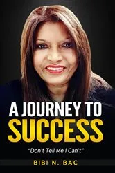Book cover of A Journey To Success by Bibi N. Bac