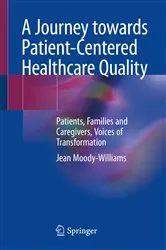 Book cover of A Journey towards Patient-Centered Healthcare Quality by Jean Moody-Williams