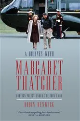 Book cover of A Journey with Margaret Thatcher by Robin Renwick