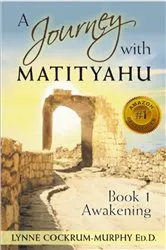 Book cover of A Journey with Matityahu Book 1 Awakening by Unknown