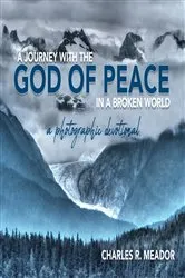 Book cover of A Journey with the God of Peace in a Broken World by Charles R. Meador