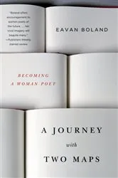 Book cover of A Journey with Two Maps: Becoming a Woman Poet by Eavan Boland