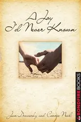 Book cover of A Joy I'd Never Known by Jan Dravecky