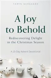 Book cover of A Joy to Behold by Taryn Nergaard