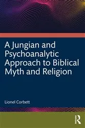 Book cover of A Jungian and Psychoanalytic Approach to Biblical Myth and Religion by Lionel Corbett