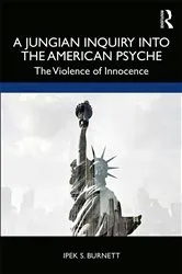 Book cover of A Jungian Inquiry into the American Psyche by Ipek S. Burnett