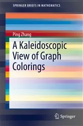 Book cover of A Kaleidoscopic View of Graph Colorings by Ping Zhang