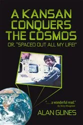 Book cover of A Kansan Conquers the Cosmos by Alan Glines