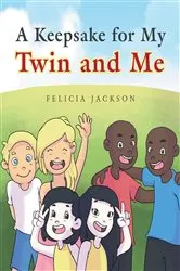 Book cover of A Keepsake for My Twin and Me by Felicia Jackson