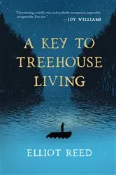 Book cover of A Key to Treehouse Living by Elliot Reed