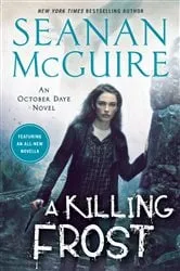 Book cover of A Killing Frost by Seanan McGuire