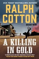 Book cover of A Killing in Gold by Ralph Cotton