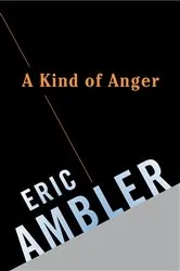 Book cover of A Kind of Anger by Eric Ambler