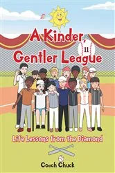 Book cover of A Kinder, Gentler League by Coach Chuck