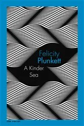 Book cover of A Kinder Sea by Felicity Plunkett