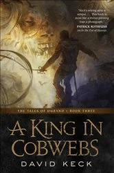 Book cover of A King in Cobwebs by David Keck
