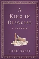 Book cover of A King In Disguise by Todd Hafer