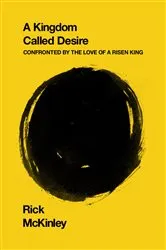 Book cover of A Kingdom Called Desire by Rick McKinley