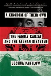 Book cover of A Kingdom of Their Own by Joshua Partlow
