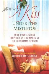Book cover of A Kiss Under the Mistletoe by Jennifer Basye Sander