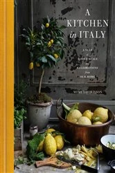 Book cover of A Kitchen in Italy by Mimi Thorisson