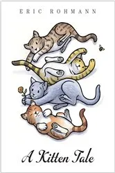 Book cover of A Kitten Tale by Eric Rohmann