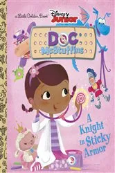 Book cover of A Knight in Sticky Armor (Disney Junior: Doc McStuffins) by Andrea Posner-Sanchez