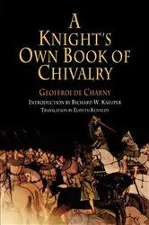 Book cover of A Knight's Own Book of Chivalry by Geoffroi de Charny