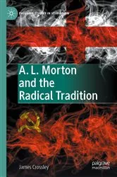 Book cover of A. L. Morton and the Radical Tradition by James Crossley