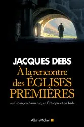 Book cover of A la rencontre des églises premières by Jacques Debs