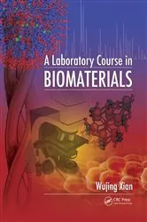 Book cover of A Laboratory Course in Biomaterials by Wujing Xian