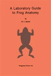 Book cover of A Laboratory Guide to Frog Anatomy by Eli C. Minkoff