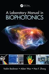 Book cover of A Laboratory Manual in Biophotonics by Vadim Backman