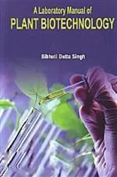 Book cover of A Laboratory Manual Of Plant Biotechnology by Bibhuti Dutta Singh