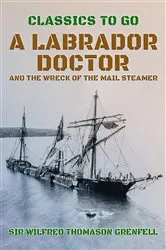 Book cover of A Labrador Doctor and The Wreck of the Mail Steamer by Unknown