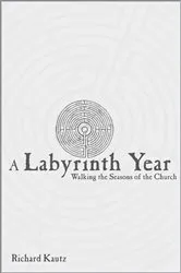 Book cover of A Labyrinth Year by Richard Kautz