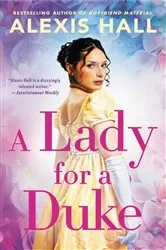 Book cover of A Lady for a Duke by Alexis Hall