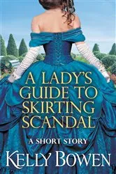 Book cover of A Lady's Guide to Skirting Scandal by Kelly Bowen