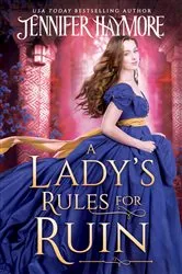 Book cover of A Lady's Rules for Ruin by Jennifer Haymore
