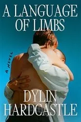 Book cover of A Language of Limbs by Dylin Hardcastle