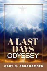 Book cover of A Last Days Odyssey by Gary D. Abrahamsen