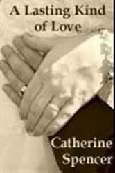 Book cover of A Lasting Kind of Love by Catherine Spencer