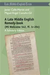 Book cover of A Late Middle English Remedy-book (MS Wellcome 542, ff. 1r-20v) by Unknown