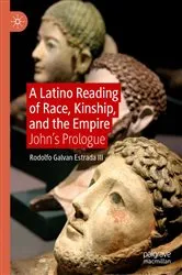 Book cover of A Latino Reading of Race, Kinship, and the Empire by Rodolfo Galvan Estrada III