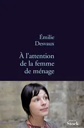 Book cover of A l'attention de la femme de ménage by Emilie Desvaux