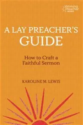 Book cover of A Lay Preacher's Guide by Karoline M. Lewis